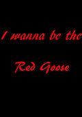 I wanna be the Red Goose 英文版