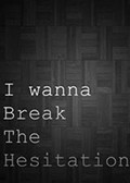 I wanna Break The Hesitation 英文版